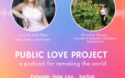 How can… herbal medicine support victims of state violence? With Nicole Rose, Solidarity Apothecary