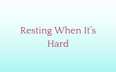 Resting When It’s Hard